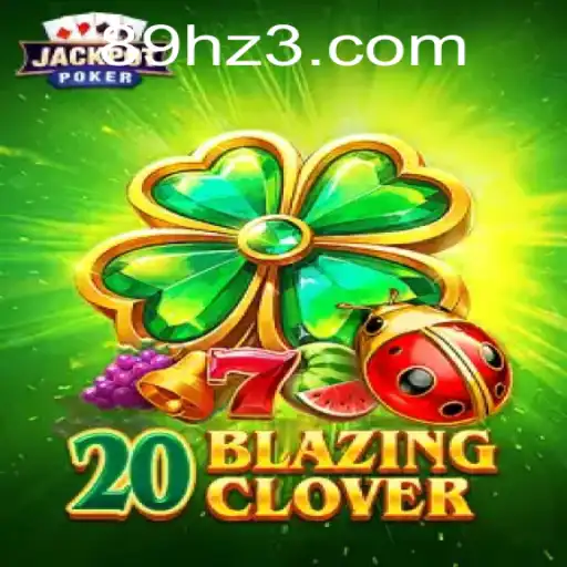 Explorando o Inovador Jogo 20BlazingClover